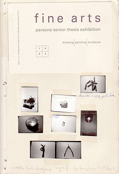 Journal page: the Parsons 'fine arts' senior thesis exhibition card, 1993, above taped photo strips of small sculptures — 'this was a very good idea' in pencil